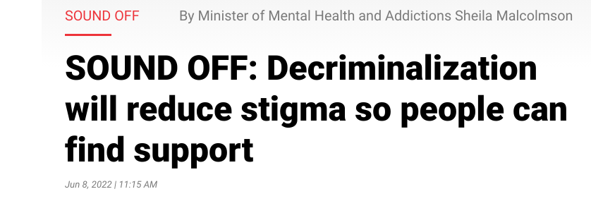 SOUND OFF: Decriminalization will reduce stigma so people can find support BY Minister of Mental Health and Addictions Sheila Malcolmson 